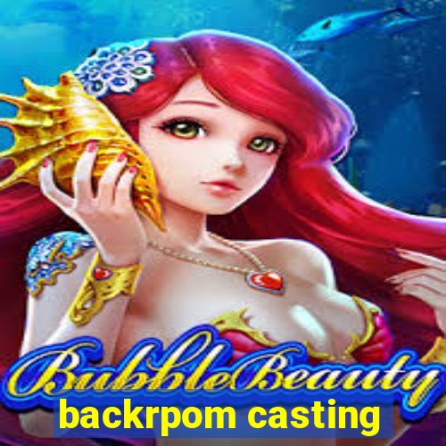 backrpom casting